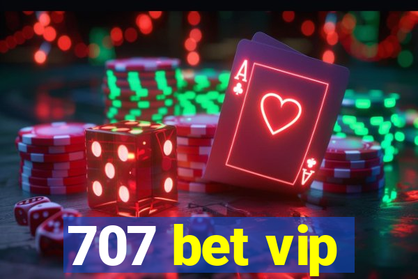 707 bet vip
